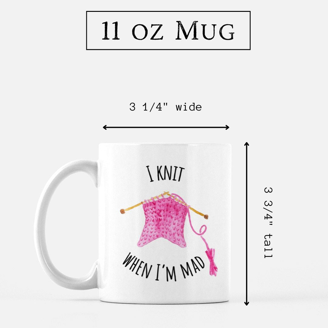 "I Knit When I'm Mad" Mug