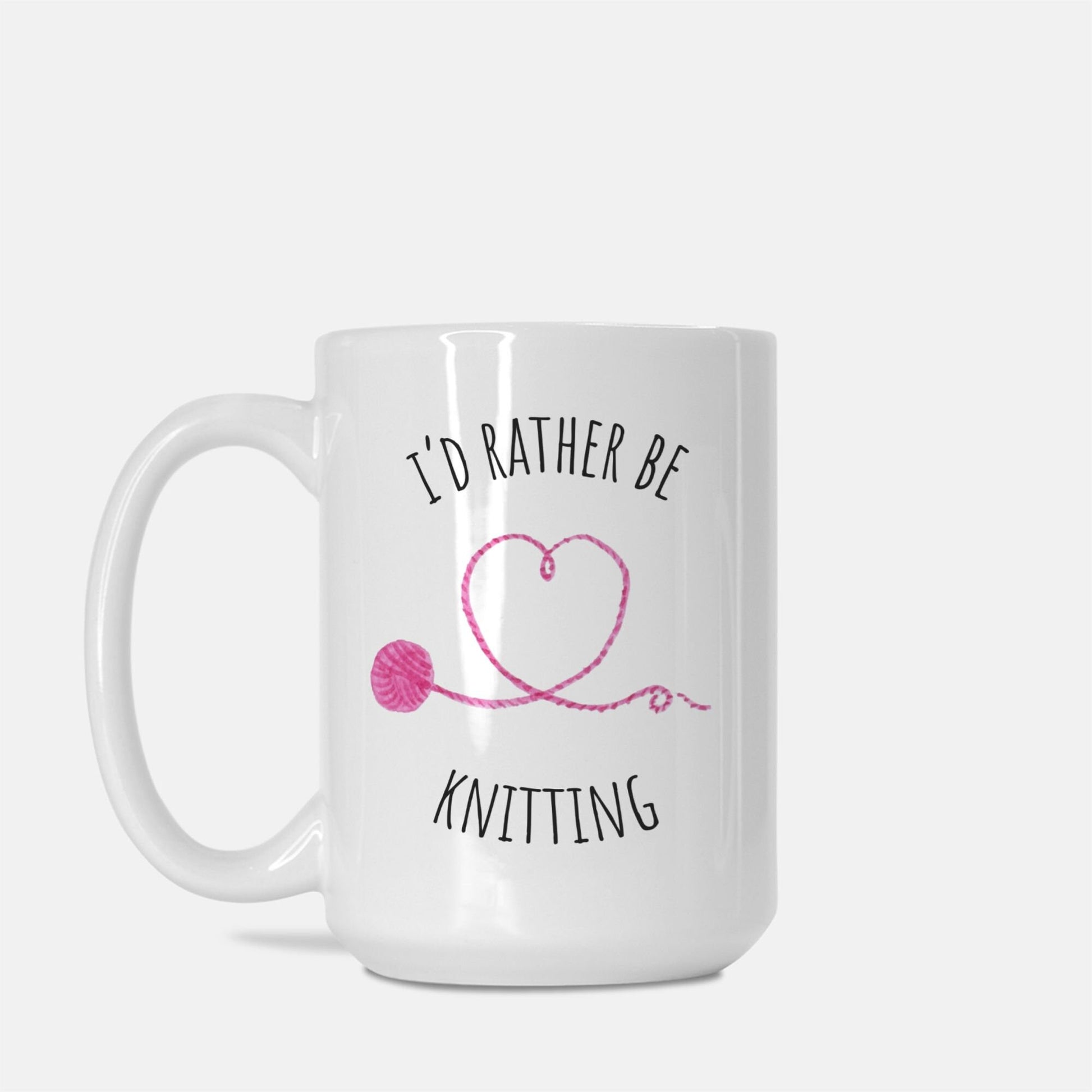 Funny Knitting Mug • I'd Rather Be Knitting • Gift Idea for Knitters