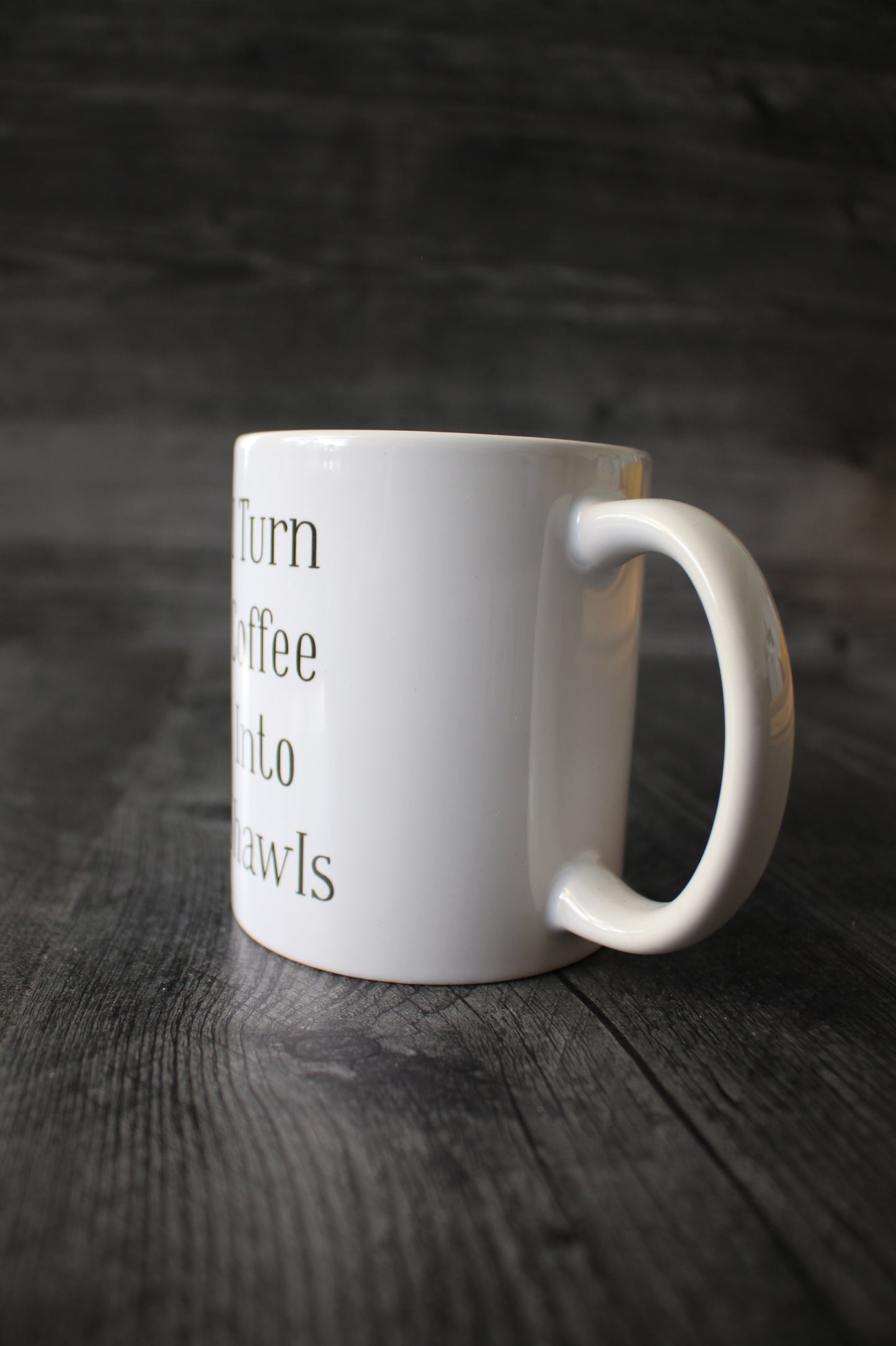 "I Turn Coffee Into Shawls" Mug