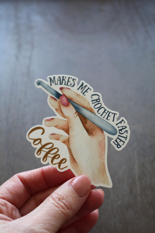 "Coffee Makes Me Crochet Faster" Vinyl Sticker