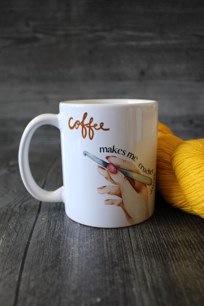 "Coffee Makes Me Crochet Faster" Mug