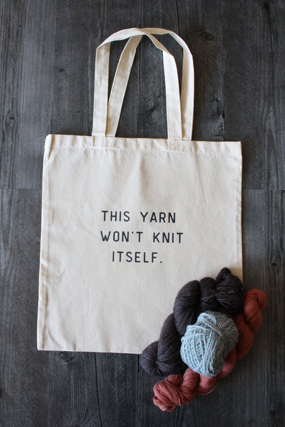 "This Yarn Won't Knit Itself" Tote