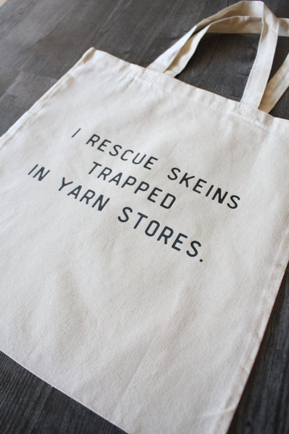 "I Rescue Skeins Trapped In Yarn Stores" Tote