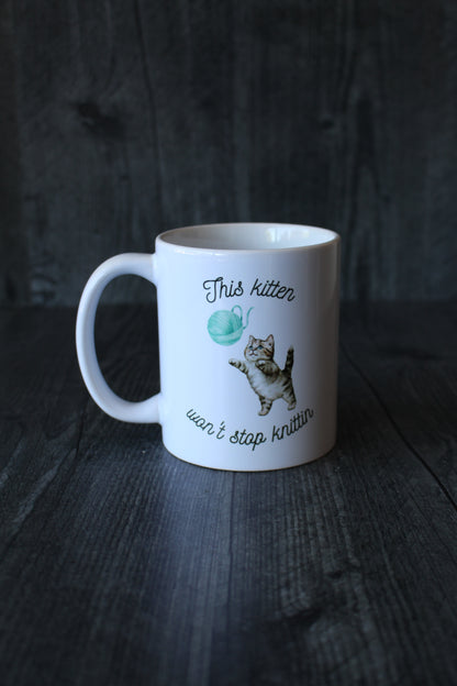 "This Kitten Won't Stop Knittin'" Mug