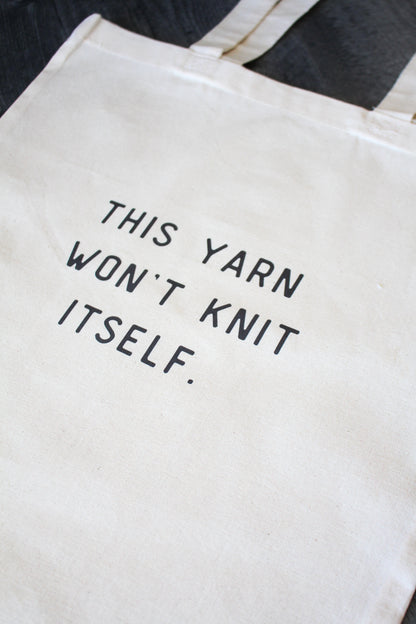 "This Yarn Won't Knit Itself" Tote