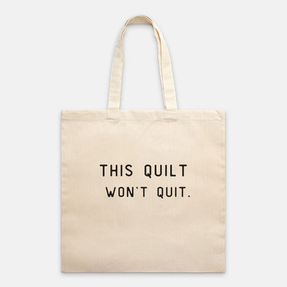 "This Quilt Won't Quit" Tote