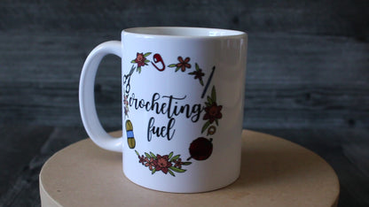 "Crocheting Fuel" Mug