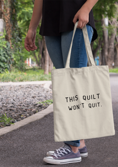 "This Quilt Won't Quit" Tote