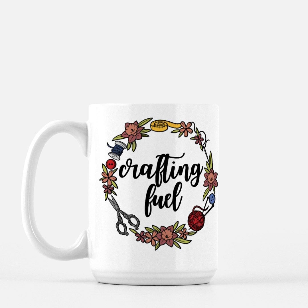 Funny Crafting Mug • Crafting Fuel • Gift Idea For Crafters