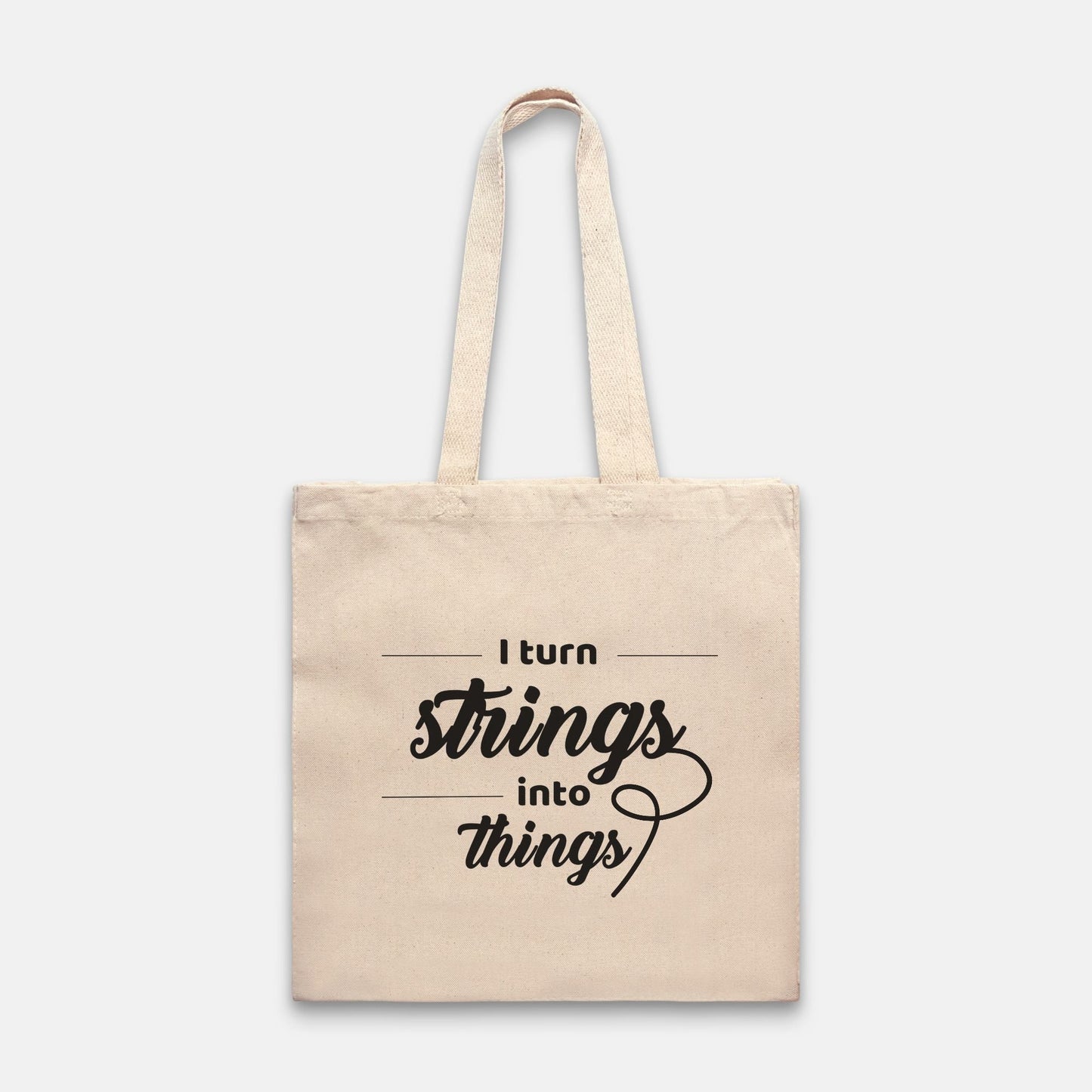 I Turn Strings Into Things Tote – Never Not Knitting